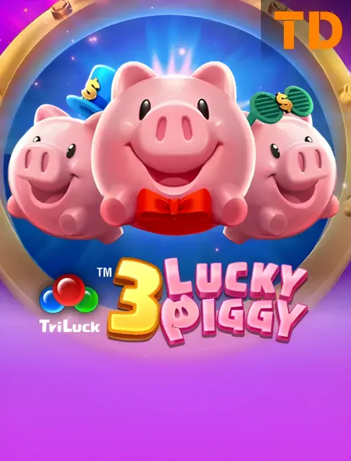 3 LUCKY PIGGY