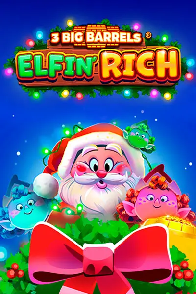 3 Big Barrels Elfin' Rich