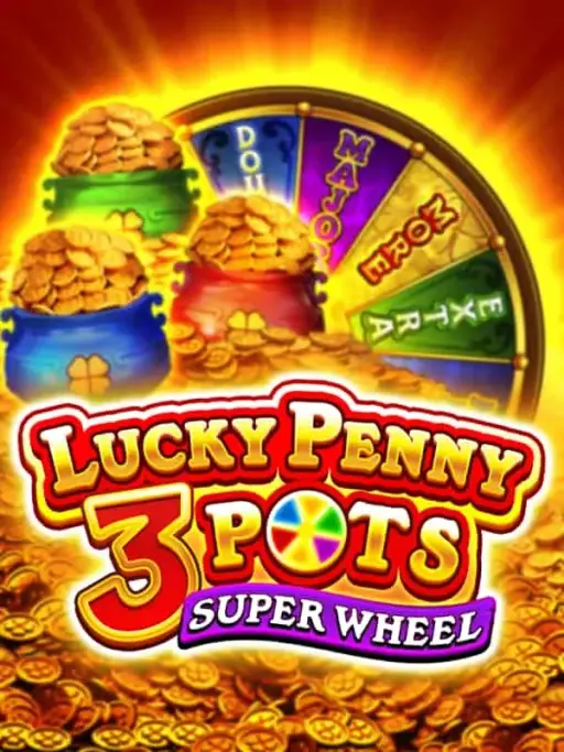 Lucky Penny 3 Pots: Super Wheel