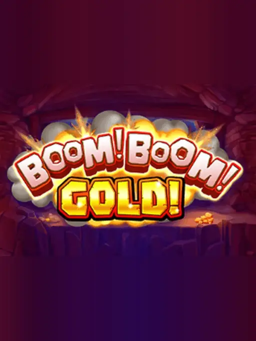 Boom! Boom! Gold!